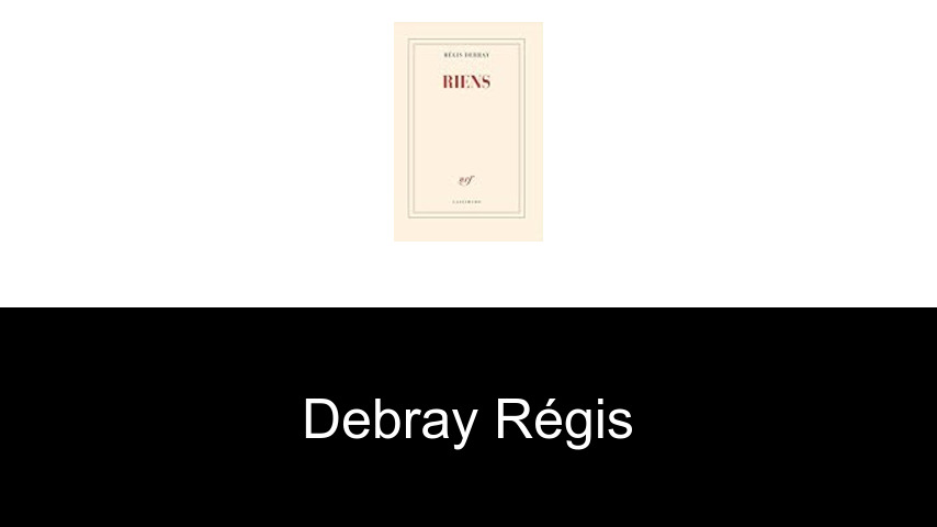 livres de Debray Régis