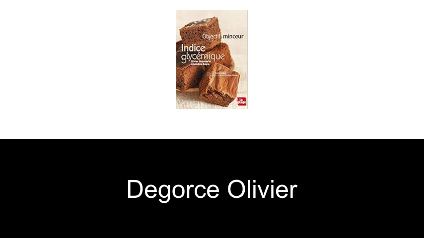 livres de DEGORCE OLIVIER