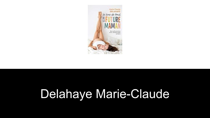 livres de Delahaye Marie-Claude