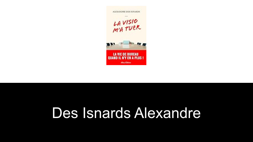 livres de DES ISNARDS ALEXANDRE