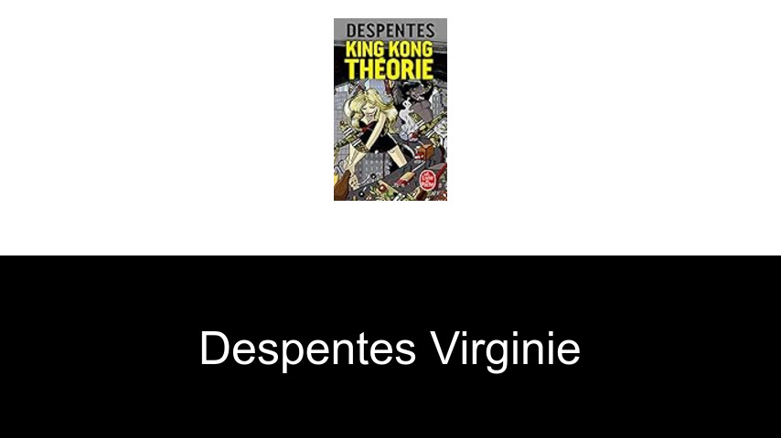 livres de Despentes Virginie