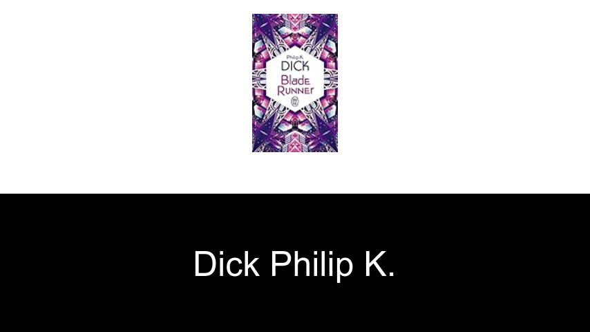 livres de Dick Philip K.