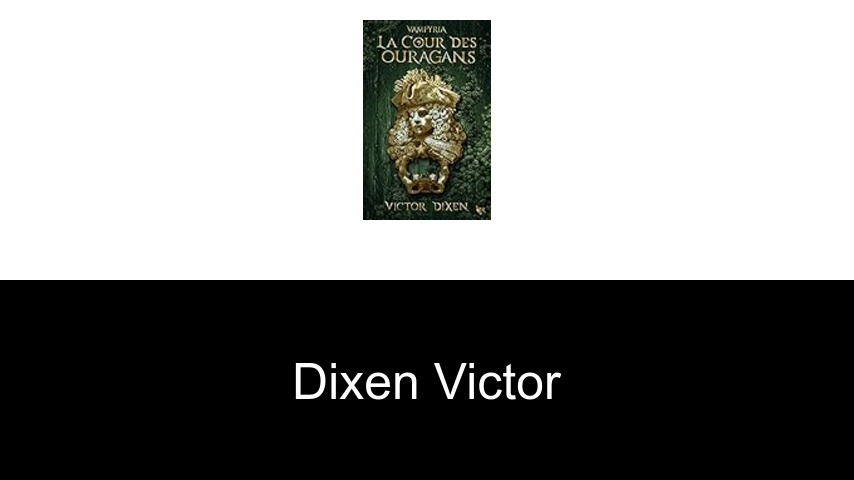 livres de Dixen Victor