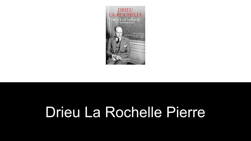 livres de DRIEU LA ROCHELLE Pierre