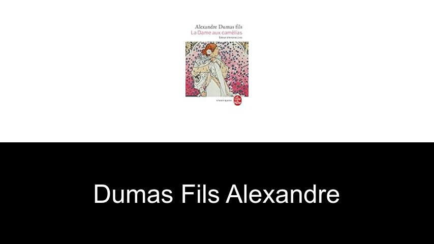 livres de Dumas fils Alexandre