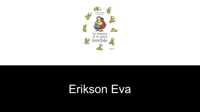 livres de ERIKSON EVA