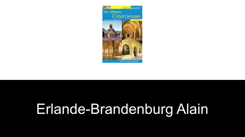 livres de Erlande-Brandenburg Alain