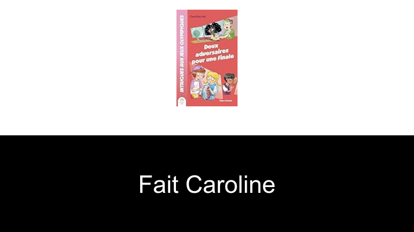 livres de Fait Caroline