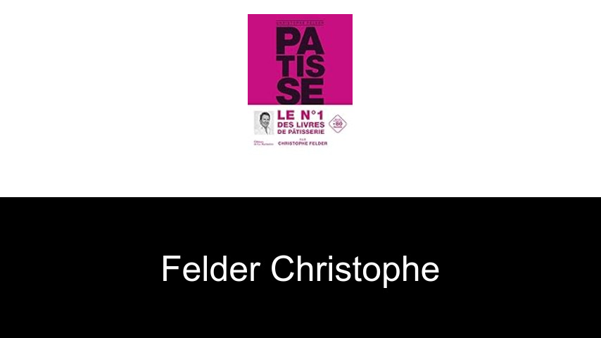 livres de Felder Christophe