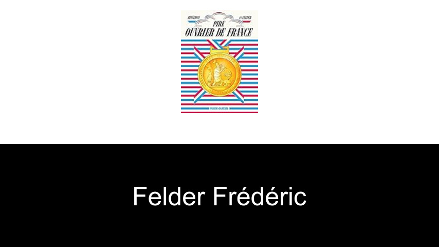 livres de Felder Frédéric