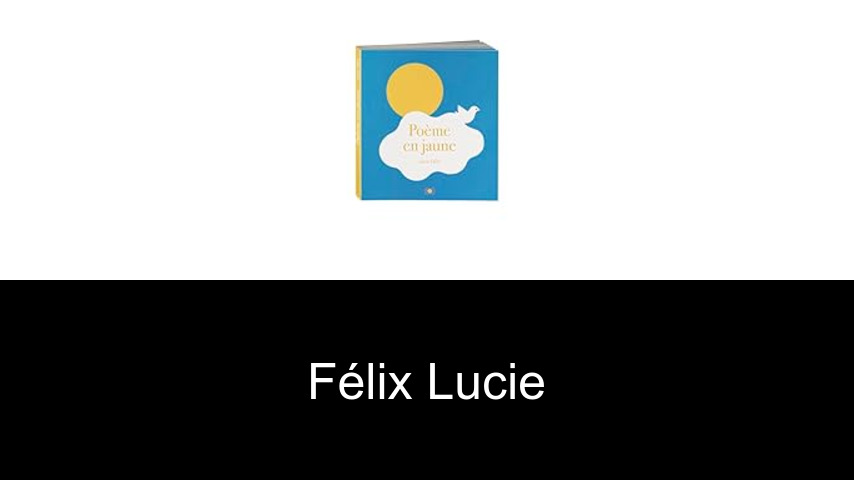 livres de Félix Lucie