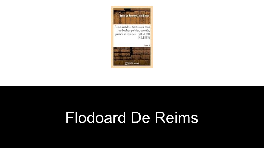 livres de Flodoard de Reims