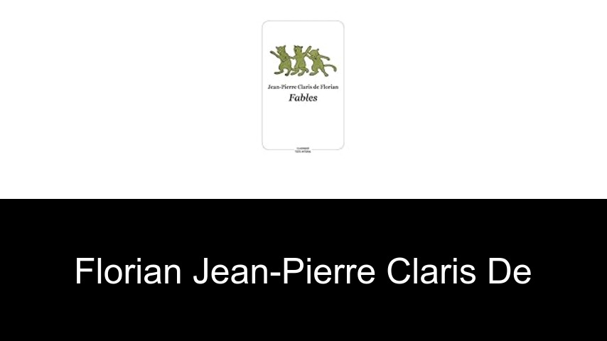 livres de Florian Jean-Pierre Claris de