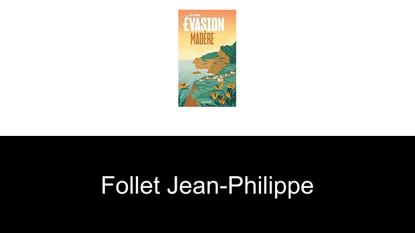 livres de Follet Jean-Philippe