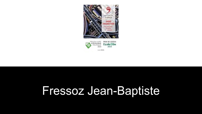 livres de Fressoz Jean-Baptiste