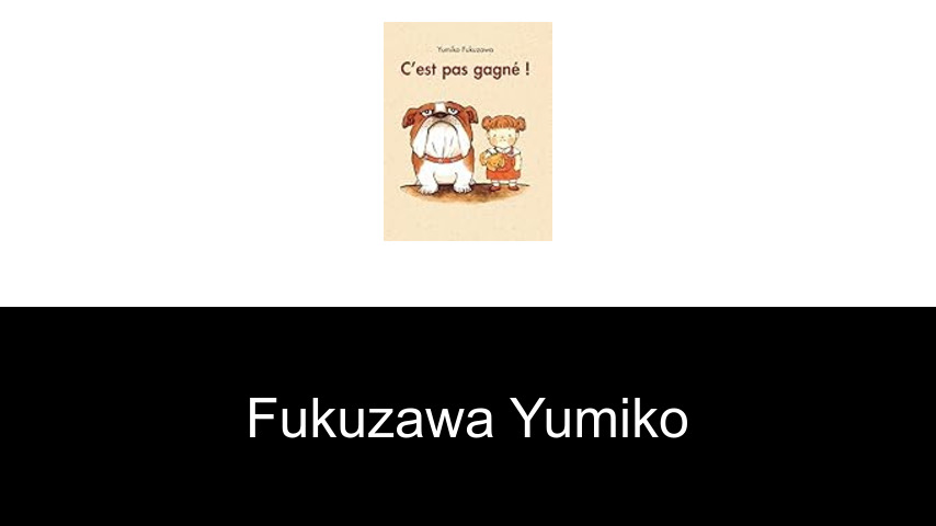 livres de Fukuzawa Yumiko