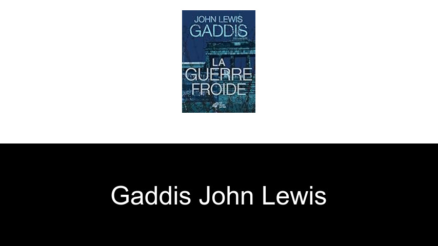 livres de Gaddis John Lewis