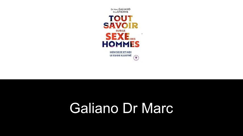 livres de Galiano Dr Marc