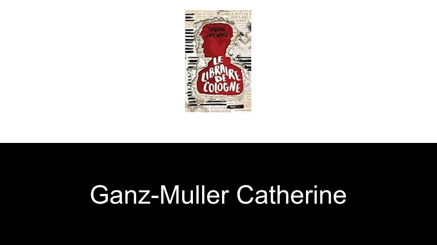 livres de Ganz-Muller Catherine