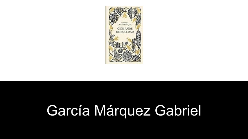 livres de García Márquez Gabriel