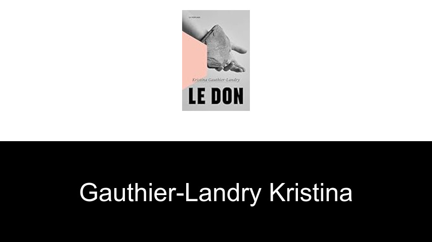 livres de Gauthier-Landry Kristina