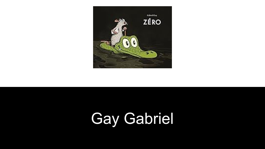 livres de GAY GABRIEL