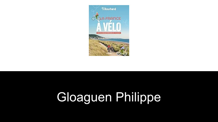 livres de Gloaguen Philippe