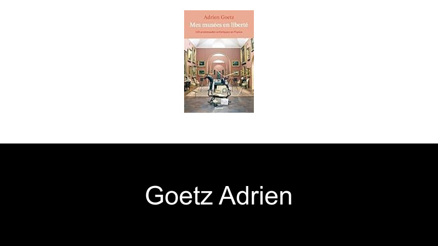 livres de Goetz Adrien