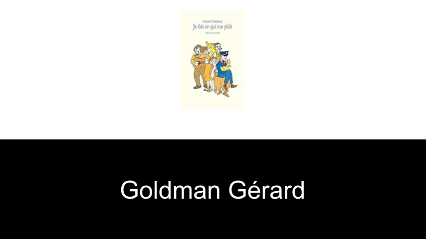 livres de Goldman Gérard