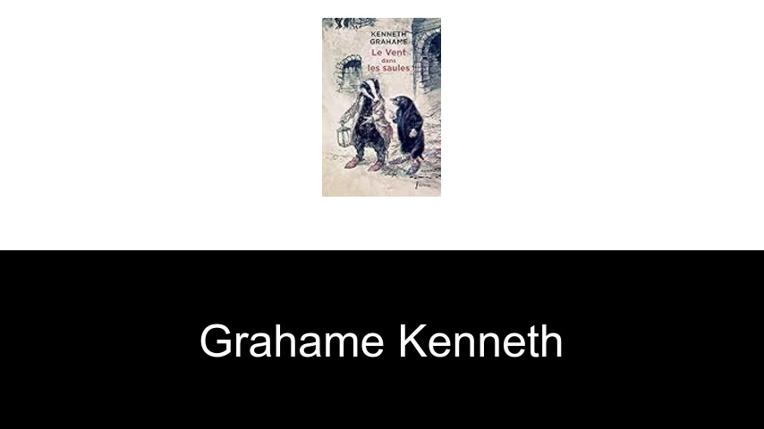 livres de Grahame Kenneth