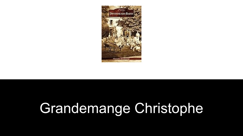 livres de Grandemange Christophe