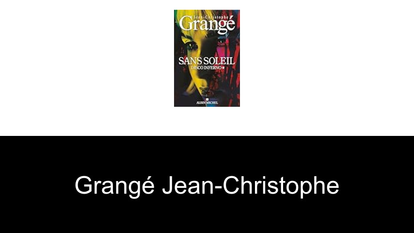 livres de Grangé Jean-Christophe