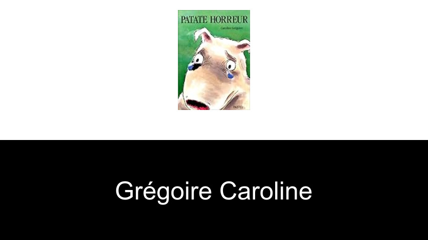 livres de Grégoire Caroline