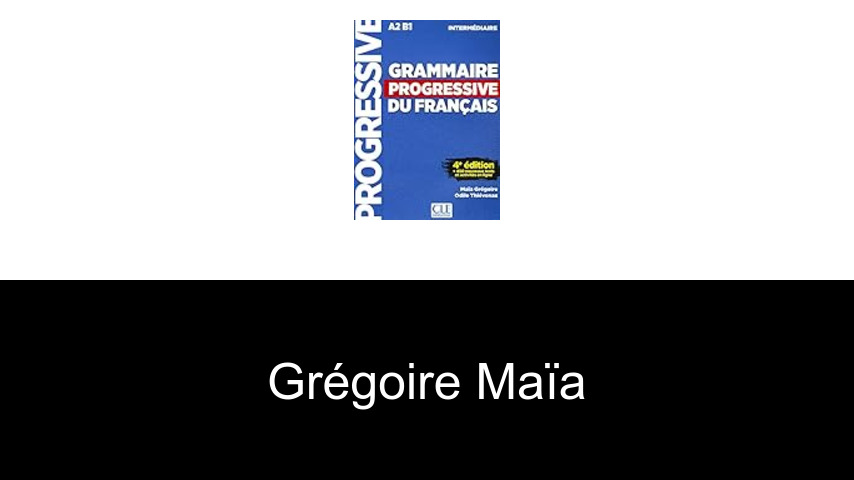 livres de Grégoire Maïa