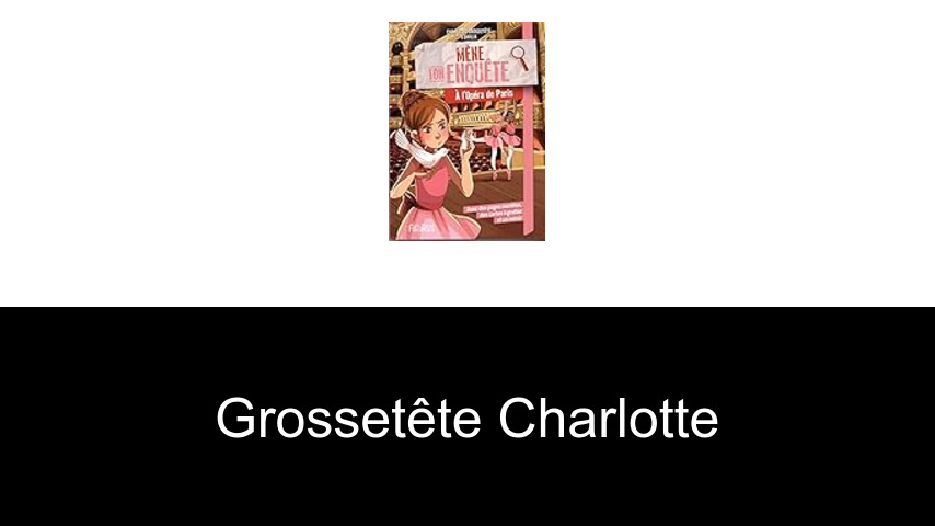 livres de Grossetête Charlotte