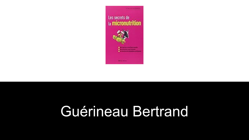livres de Guérineau Bertrand