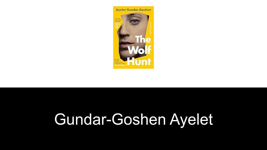 livres de Gundar-Goshen Ayelet