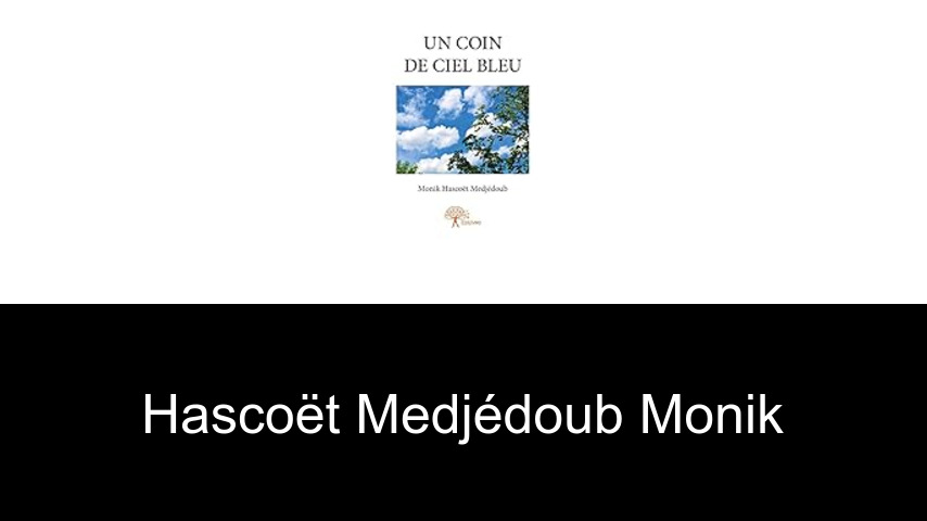 livres de Hascoët Medjédoub Monik