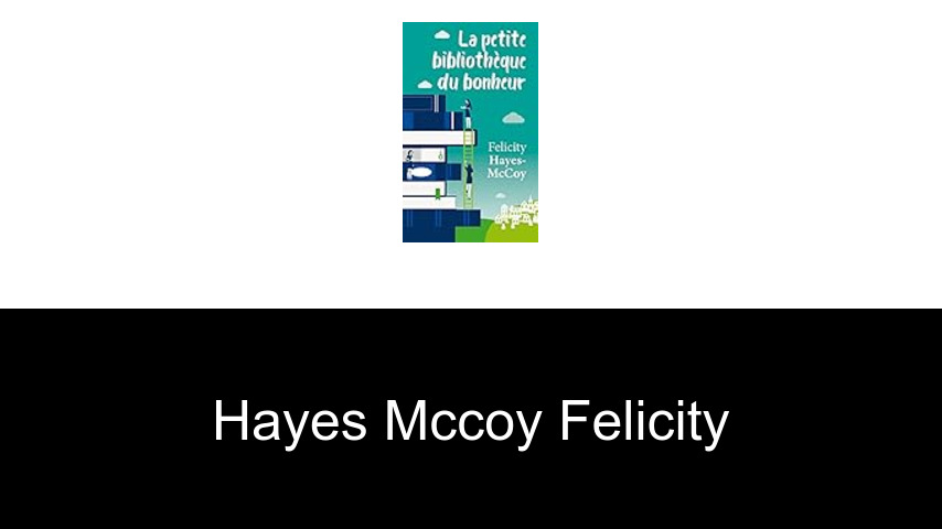 livres de Hayes McCoy Felicity