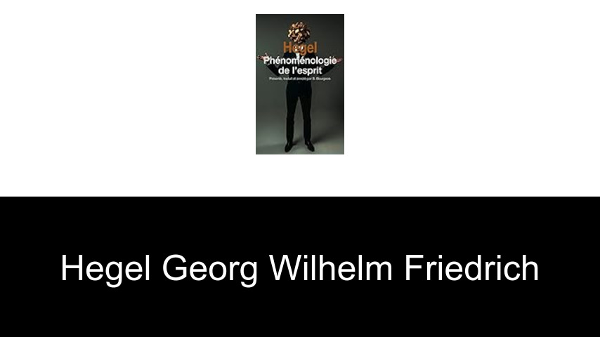 livres de Hegel Georg Wilhelm Friedrich