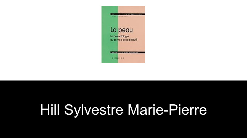 livres de Hill Sylvestre Marie-Pierre