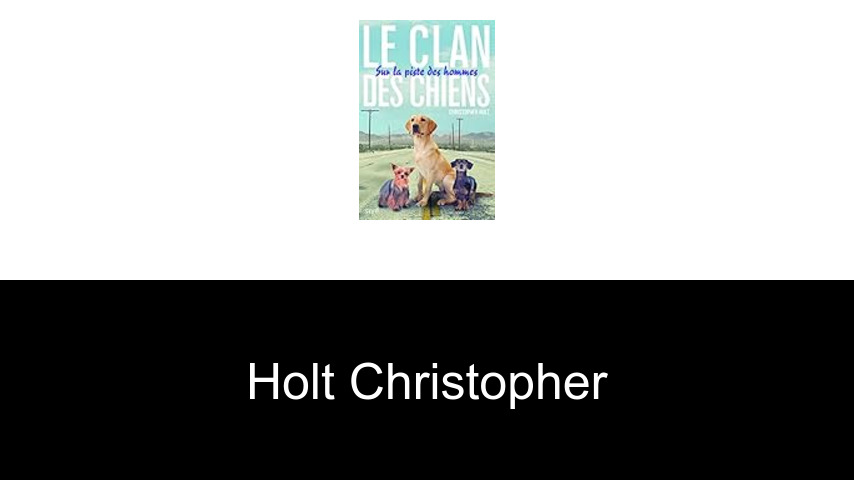 livres de Holt Christopher