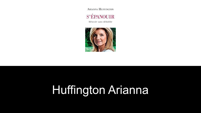 livres de Huffington Arianna