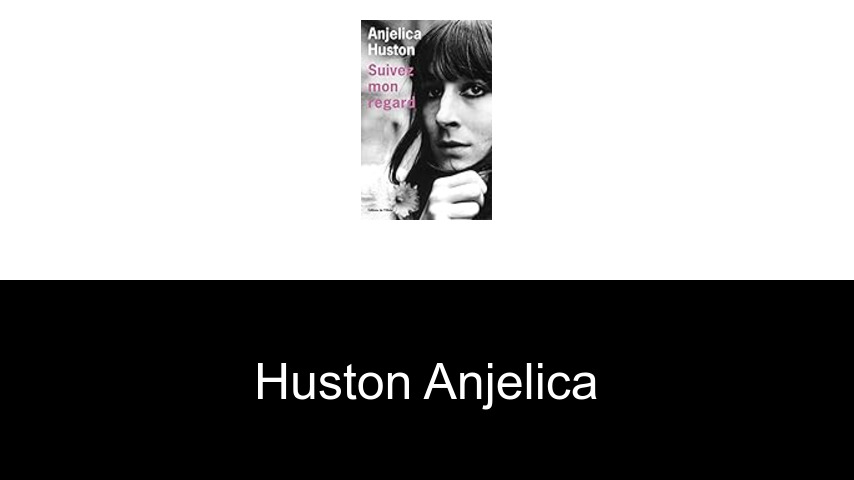 livres de Huston Anjelica
