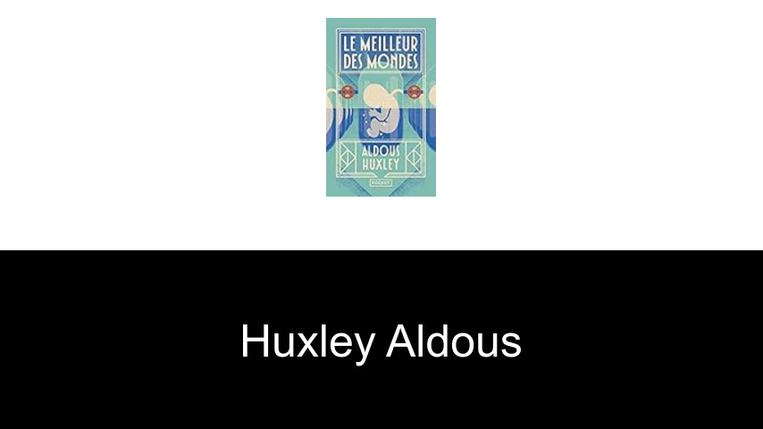 livres de Huxley Aldous