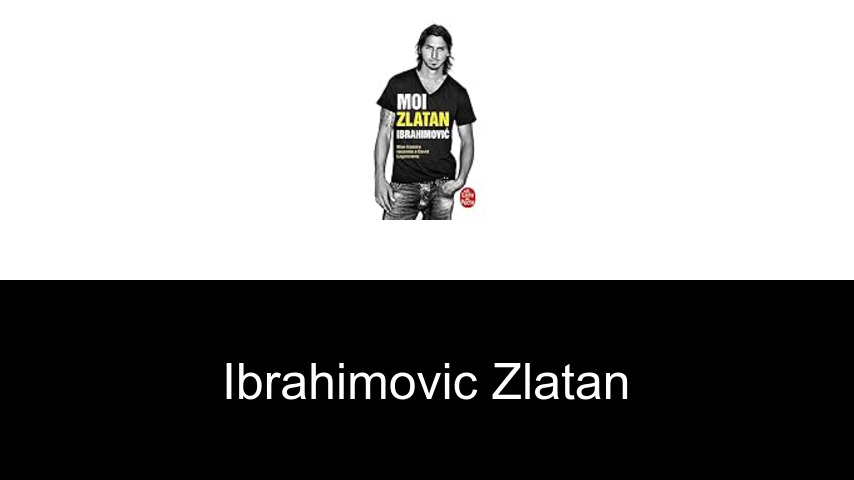 livres de Ibrahimovic Zlatan