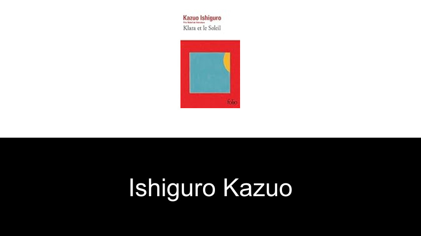 livres de Ishiguro Kazuo