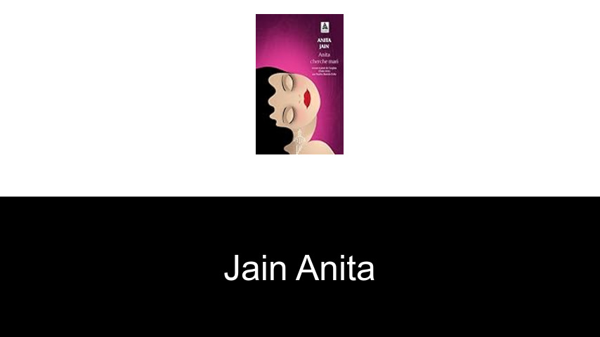 livres de Jain Anita