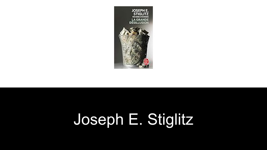 livres de Joseph E. Stiglitz