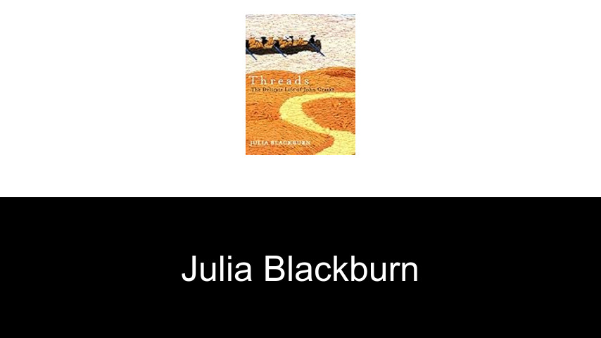 livres de Julia Blackburn